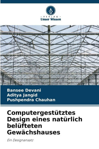 Computergestütztes Design eines natürlich belüfteten Gewächshauses