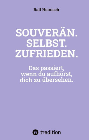 SOUVERÄN. SELBST. ZUFRIEDEN.