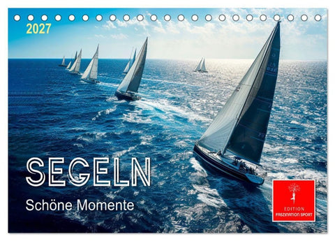Segeln - schöne Momente (Tischkalender 2027 DIN A5 quer), CALVENDO Monatskalender
