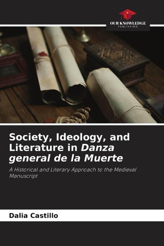 Society, Ideology, and Literature in Danza general de la Muerte