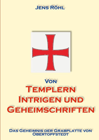 Von Templern, Intrigen und Geheimschriften