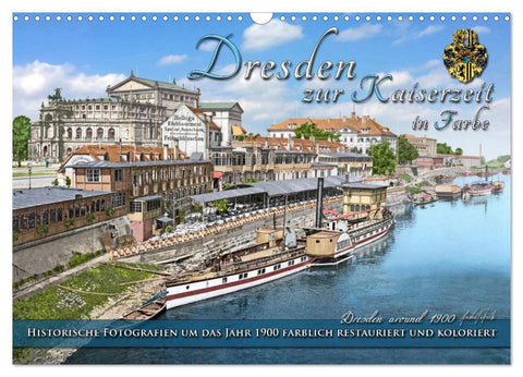 Historisches Dresden um 1900 neu restauriert und detailkoloriert (Wandkalender 2027 DIN A3 quer), CALVENDO Monatskalender
