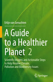 A Guide to a Healthier Planet, Volume 2