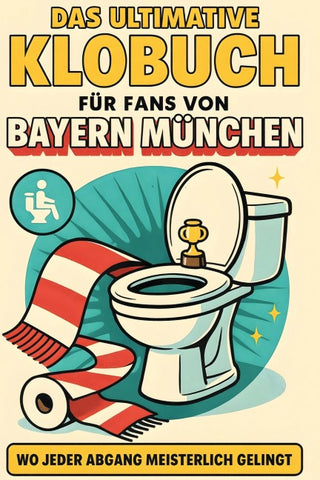 Das ultimative Klobuch für Fans von Bayern München