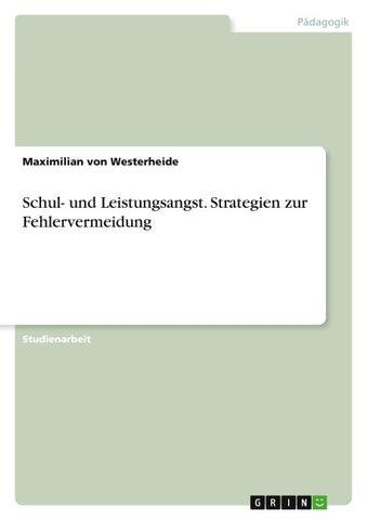 Schul- und Leistungsangst. Strategien zur Fehlervermeidung