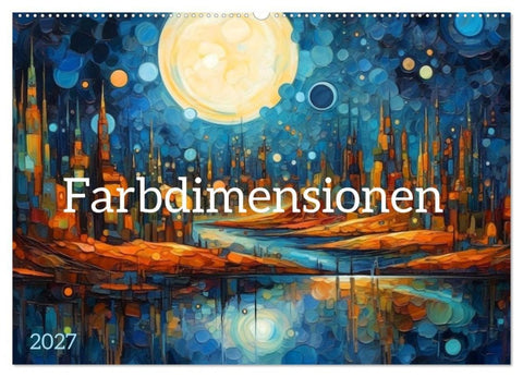 Farbdimensionen (Wandkalender 2027 DIN A2 quer), CALVENDO Monatskalender