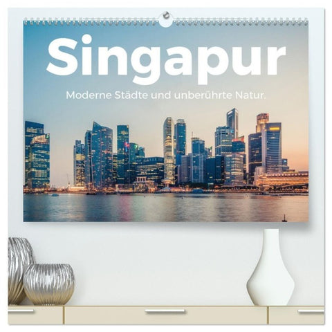 Singapur - Moderne Städte und unberührte Natur. (hochwertiger Premium Wandkalender 2027 DIN A2 quer), Kunstdruck in Hochglanz