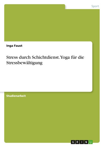 Stress durch Schichtdienst. Yoga für die Stressbewältigung