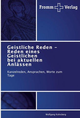 Geistliche Reden - Reden eines Geistlichen bei aktuellen Anlässen