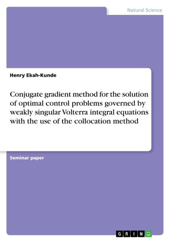 Conjugate gradient method for the solution of optimal control problems governed by weakly singular Volterra integral equations with the use of the collocation method