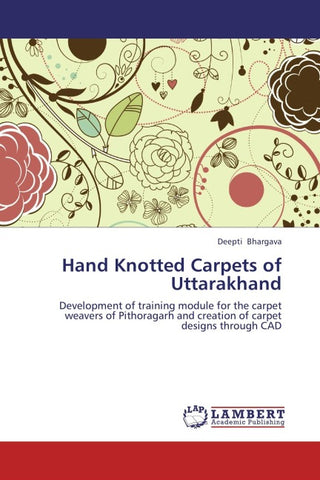 Hand Knotted Carpets of Uttarakhand