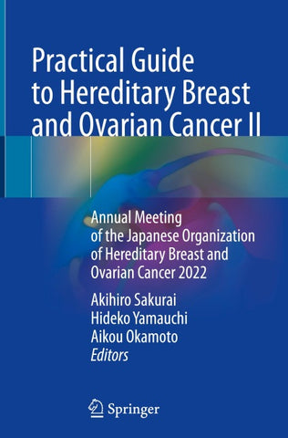 Practical Guide to Hereditary Breast and Ovarian Cancer II