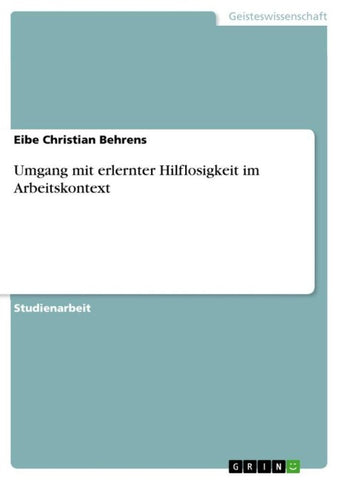 Umgang mit erlernter Hilflosigkeit im Arbeitskontext