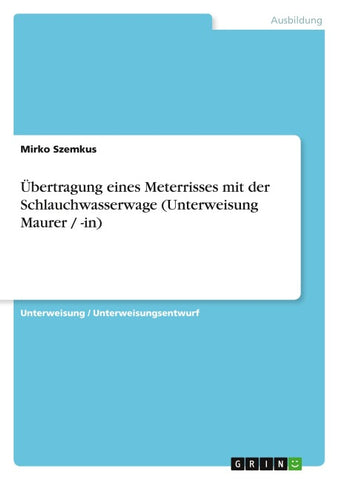 Übertragung eines Meterrisses mit der Schlauchwasserwage (Unterweisung Maurer / -in)