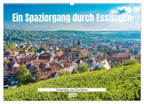 Ein Spaziergang durch Esslingen (Wandkalender 2027 DIN A2 quer), CALVENDO Monatskalender