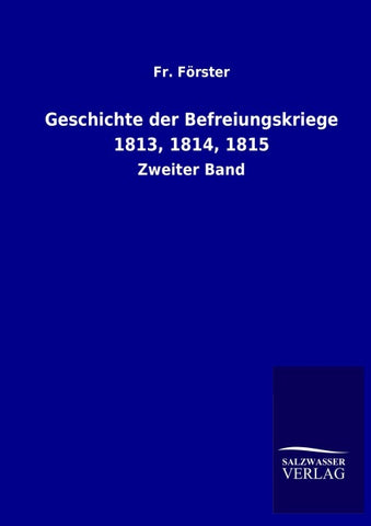Geschichte der Befreiungskriege 1813, 1814, 1815