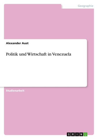 Politik und Wirtschaft in Venezuela