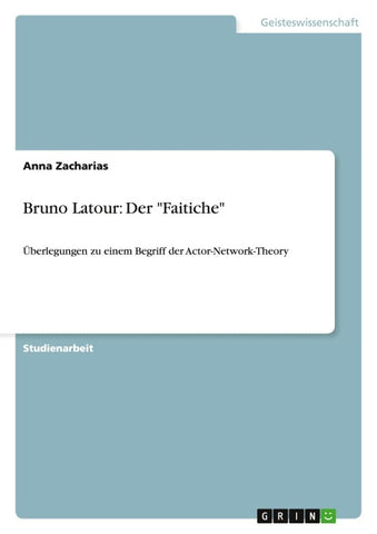Bruno Latour: Der "Faitiche"