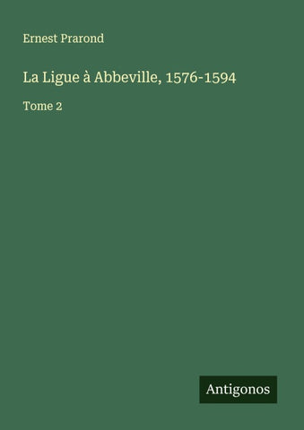 La Ligue à Abbeville, 1576-1594