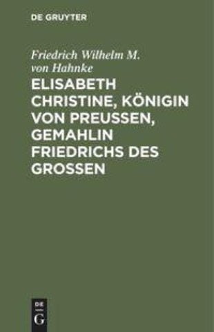 Elisabeth Christine, Königin von Preußen, Gemahlin Friedrichs des Großen