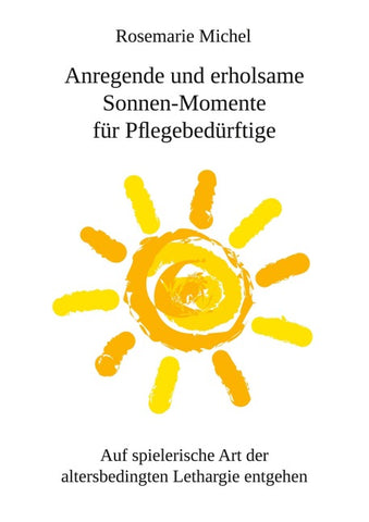 Anregende und erholsame Sonnen-Momente für Pflegebedürftige