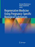 Regenerative Medicine Using Pregnancy-Specific Biological Substances