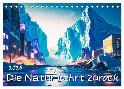 Die Natur kehrt zurück (Tischkalender 2026 DIN A5 quer), CALVENDO Monatskalender