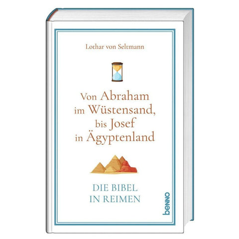 Von Abraham im Wüstensand bis Josef in Ägyptenland