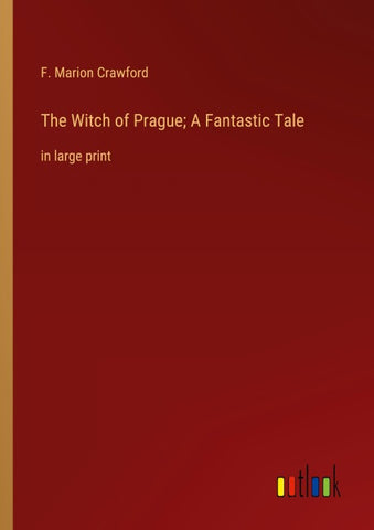The Witch of Prague; A Fantastic Tale