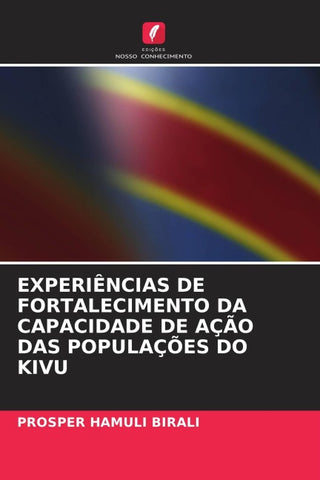 EXPERIÊNCIAS DE FORTALECIMENTO DA CAPACIDADE DE AÇÃO DAS POPULAÇÕES DO KIVU