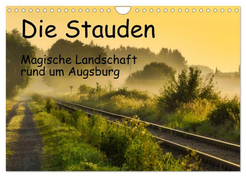 Die Stauden, magische Landschaft rund um Augsburg (Wandkalender 2027 DIN A4 quer), CALVENDO Monatskalender