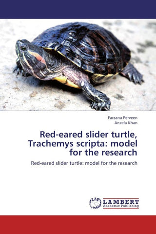 Red-eared slider turtle, Trachemys scripta: model for the research