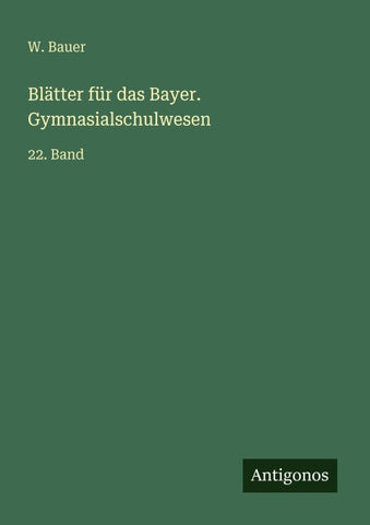 Blätter für das Bayer. Gymnasialschulwesen