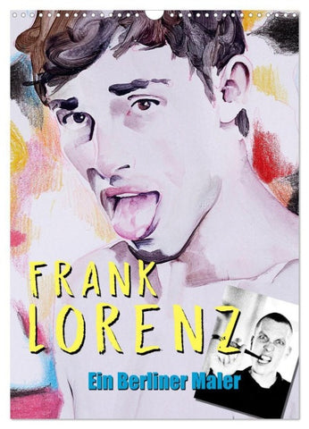 Frank Lorenz - Ein Berliner Maler (Wandkalender 2027 DIN A3 hoch), CALVENDO Monatskalender