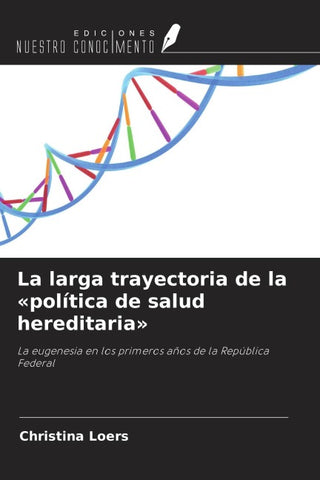 La larga trayectoria de la 'política de salud hereditaria'