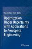 Optimization Under Uncertainty with Applications to Aerospace Engineering