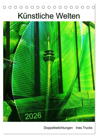 Künstliche Welten (Tischkalender 2026 DIN A5 hoch), CALVENDO Monatskalender