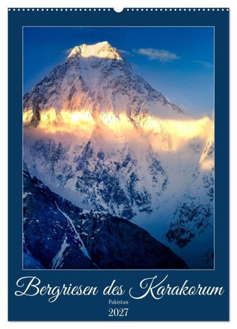 Bergriesen des Karakorum (Wandkalender 2027 DIN A2 hoch), CALVENDO Monatskalender