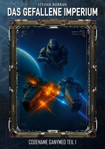 Das gefallene Imperium - Codename Ganymed Teil I