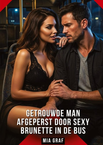 Getrouwde man afgeperst door sexy brunette in de bus