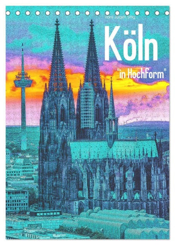 Köln "in Hochform" (Tischkalender 2027 DIN A5 hoch), CALVENDO Monatskalender