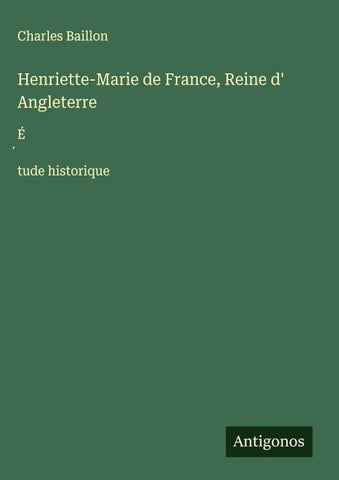 Henriette-Marie de France, Reine d' Angleterre