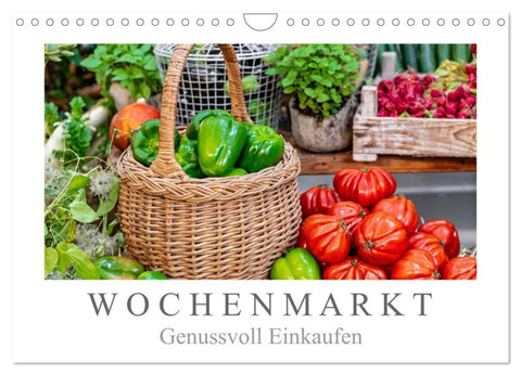 Wochenmarkt - Genussvoll Einkaufen (Wandkalender 2027 DIN A4 quer), CALVENDO Monatskalender