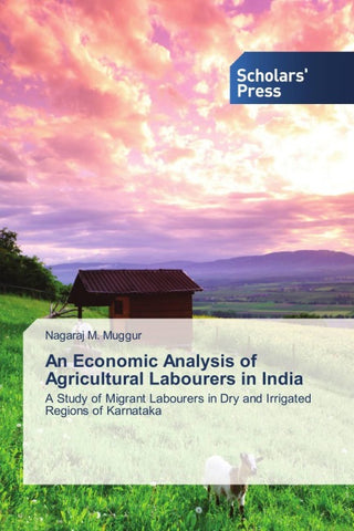 An Economic Analysis of Agricultural Labourers in India