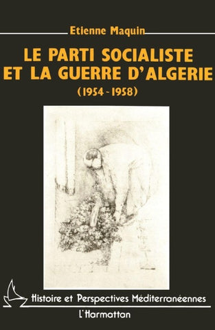 Le parti socialiste et la guerre d'Algérie