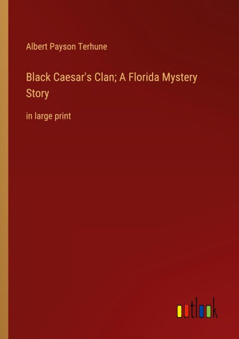 Black Caesar's Clan; A Florida Mystery Story