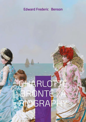 Charlotte Brontë : A biography