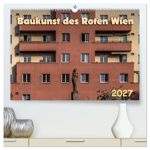 Baukunst des Roten Wien (hochwertiger Premium Wandkalender 2027 DIN A2 quer), Kunstdruck in Hochglanz