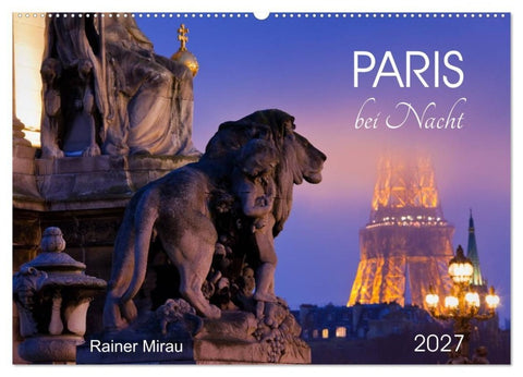 Paris bei Nacht 2027 (Wandkalender 2027 DIN A2 quer), CALVENDO Monatskalender