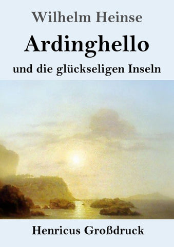 Ardinghello und die glückseligen Inseln (Großdruck)